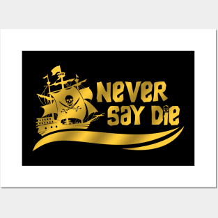 Never Say Die! Posters and Art